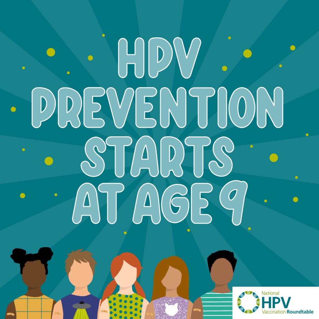 Start Hpv Vaccination At Age 9 National Hpv Roundtable